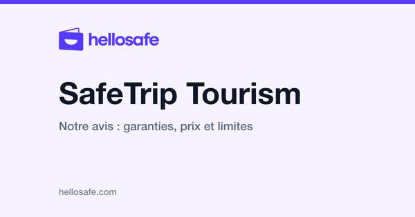 SafeTrip Tourism : les garanties réelles, les limites et le prix de la multirisque