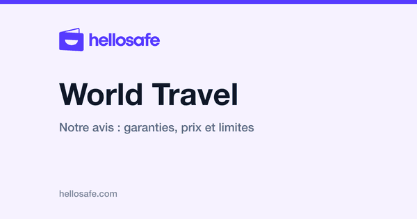 World Travel : notre avis sur une assurance pensée pour les soins, pas pour l'annulation