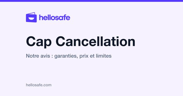 Avis Cap Cancellation : ce que l'assurance annulation rembourse vraiment, et à quelle franchise